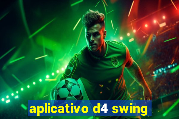 aplicativo d4 swing